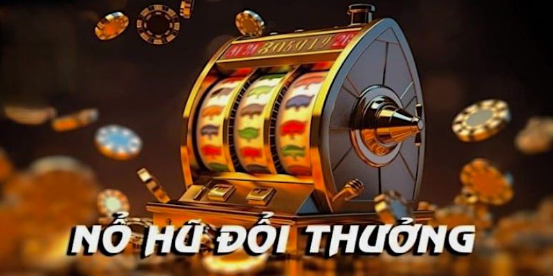 Kinh nghiệm chơi Nổ Hũ đổi thưởng trúng Jackpot cho người chơi