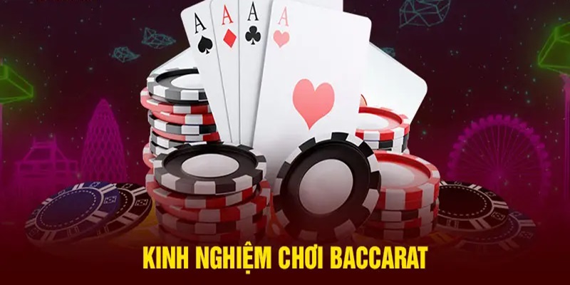 Mẹo đánh Baccarat hiệu quả cho người mới