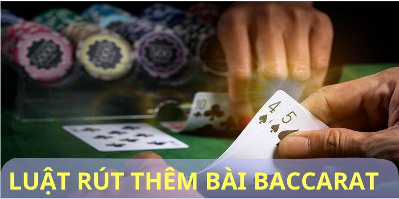 Luật rút bài của trò chơi Baccarat U888