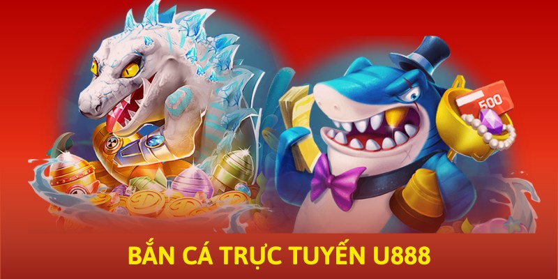 Thông tin tổng quan về bộ môn bắn cá trực tuyến U888